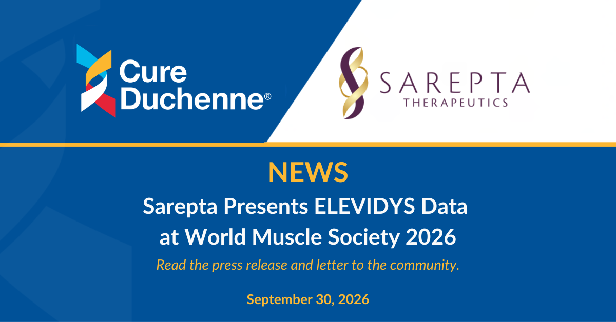 CureDuchenne and Sarepta Therapeutics logos. News: Sarepta presents ELEVIDYS data at World Muscle Society 2026. Read the press release and letter to the community. September 30, 2026.
