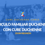 Círculo Familiar Duchenne con CureDuchenne